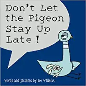 Don't Let the Pigeon Stay Up Late!